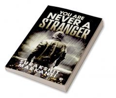 You Are Never a Stranger