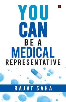 You Can Be A Medical Representative