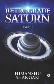 Retrograde Saturn - Part Ii