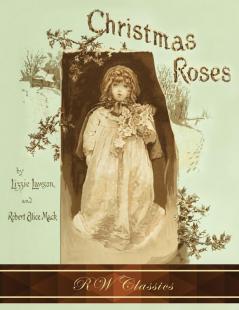 Christmas Roses (RW Classics Edition Illustrated)