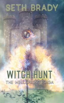 Witch Hunt: Book 2 of the Wellspring Saga