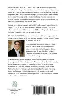 From Language Lab to Language Center and Beyond: The Past Present and Future of Language Center Design