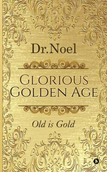 Glorious Golden Age : Old is Gold