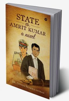 State vs. Amrit Kumar : a novel