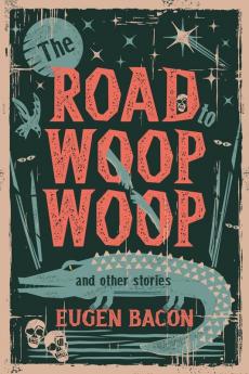 Road to Woop Woop and Other Stories