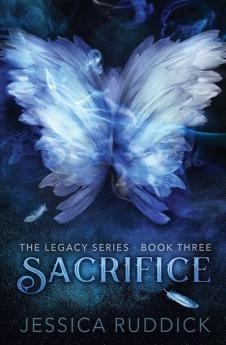 Sacrifice: The Legacy Series: Book Three: 3