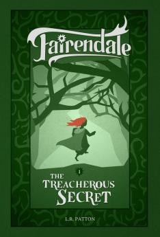 The Treacherous Secret: 1 (Fairendale)