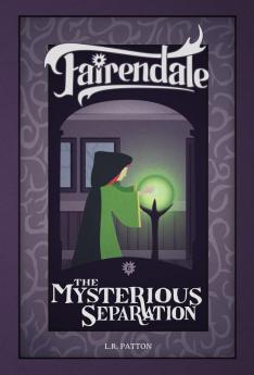 The Mysterious Separation: 6 (Fairendale)