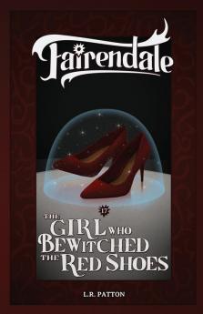 The Girl Who Bewitched the Red Shoes: 17 (Fairendale)