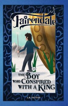 The Boy Who Conspired With a King: 18 (Fairendale)