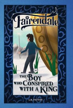 The Boy Who Conspired With a King: 18 (Fairendale)