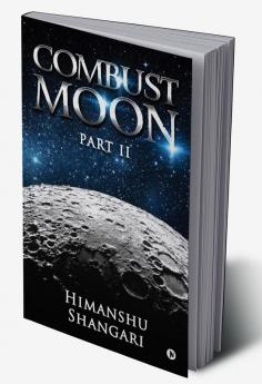 Combust Moon - Part II