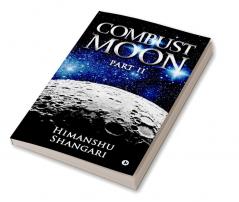 Combust Moon - Part II