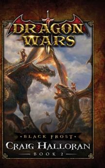 Black Frost: Dragon Wars - Book 2