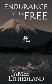 Endurance of the Free (Miraibanashi Book 3)