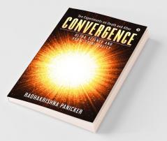 Convergence : Ultra Science And Vedic Spirituality
