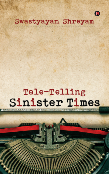 Tale-Telling Sinister Times