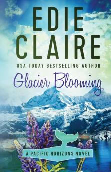 Glacier Blooming: 4 (Pacific Horizons)