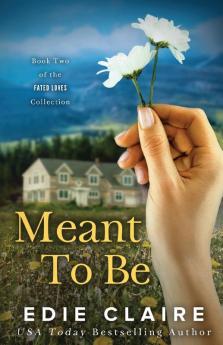 Meant To Be: 2 (Fated Loves)