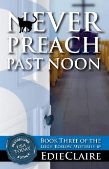 Never Preach Past Noon: 3 (Leigh Koslow Mystery)