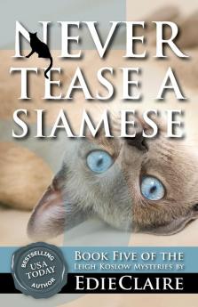 Never Tease a Siamese: 5 (Leigh Koslow Mystery)