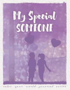 My Special Someone: 5 (Color Your World Journal)