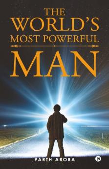 The World'S Most Powerful Man