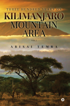 Three Hundred Years On Kilimanjaro Mountain Area Vol 2