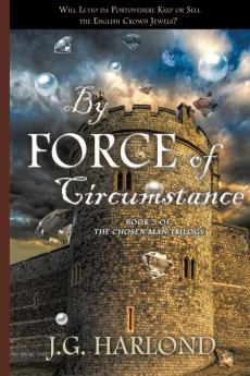 By Force of Circumstance: 3 (Chosen Man Trilogy)