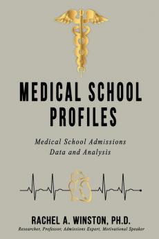 Medical School Profiles: Medical School Admissions Data and Analysis (Comprehensive Health Care)