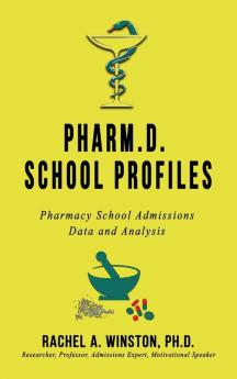 Pharm.D. School Profiles: Pharmacy School Admissions Data and Analysis (Comprehensive Health Care)