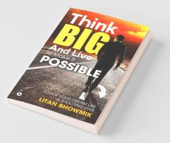 Think Big And Live To Make It Possible : Chase Your Dream Like A Shooting Star