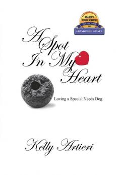 A Spot in My Heart: Loving a Special Needs Dog