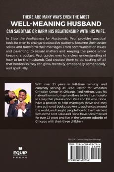 Stop the Foolishness for Husbands: A Practical Guide to a Healthy Marriage