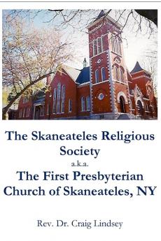 The Skaneateles Religious Society a.k.a. The First Presbyterian Church of Skaneateles NY