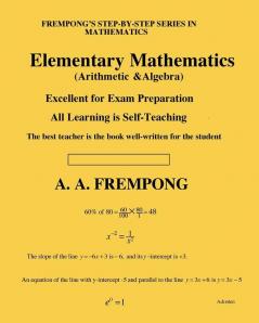 Elementary Mathematics: (Arithmetic Algebra & Geometry) (Sixth Edition)