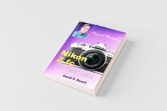 David Busch's Nikon Z fc FAST TRACK GUIDE