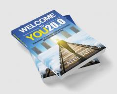 Welcome to You20.0 : Your Journey to Your Best Version by Discovering and Achieving Your Dreams