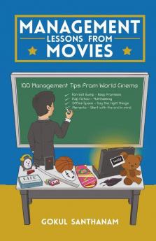 Management Lessons From Movies: 100 Management Tips From World Cinema