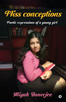 Miss Conceptions : Poetic Expressions of a Young Girl