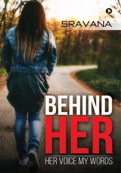 Behind HER : HER VOICE MY WORDS