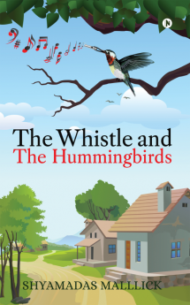 The Whistle and The Hummingbirds