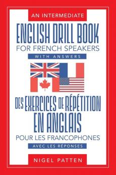 An Intermediate English Drill Book for French Speakers with Answers