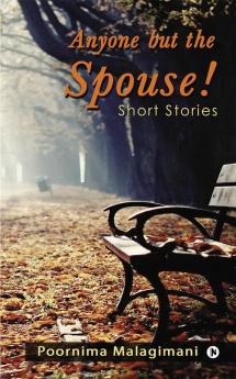 Anyone but the Spouse! : Short Stories