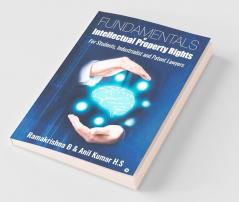 Fundamentals Of Intellectual Property Rights : For Students Industrialist And Patent Lawyers