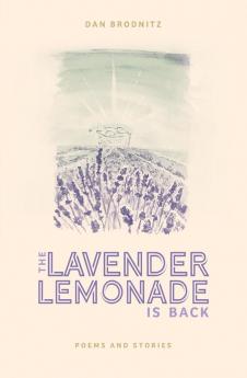 The Lavender Lemonade Is Back: Poems and Stories