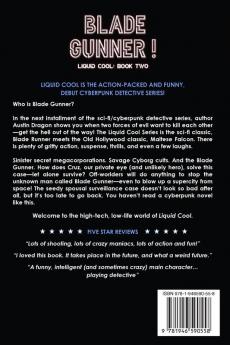 Blade Gunner (Liquid Cool Book 2): The Cyberpunk Detective Series