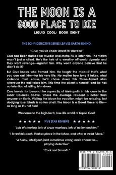 The Moon Is a Good Place to Die (Liquid Cool Book 8): The Cyberpunk Detective Series