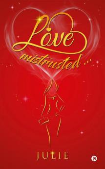 Love Mistrusted…