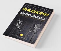 Between Philosophy And Anthropology : Aporias Of Language Thought And Consciousness